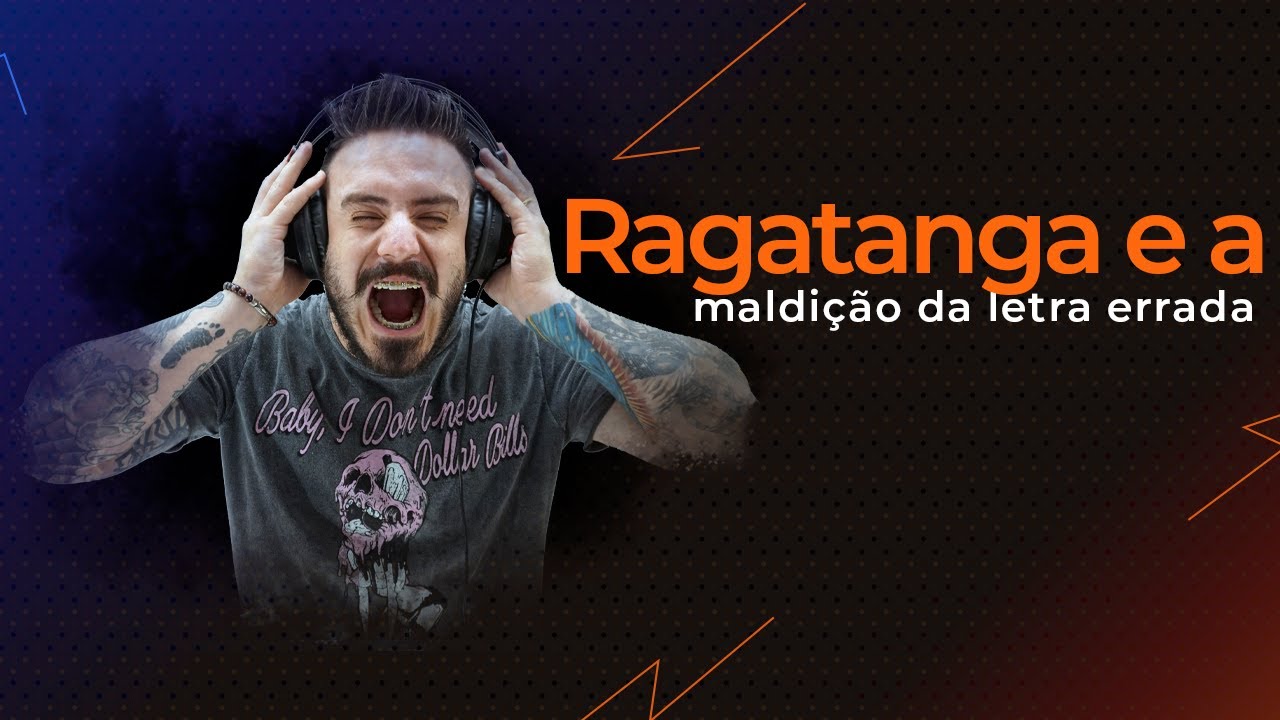 Ragatanga e a maldição da letra errada