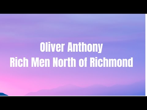 Oliver Anthony - Rich Men North of Richmond (Lyrics)