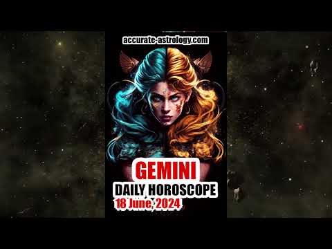 GEMINI DAILY HOROSCOPE, June 18, 2024