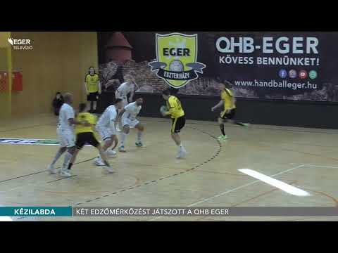 Két edzőmérkőzést játszott a QHB Eger - 2024.01.16.