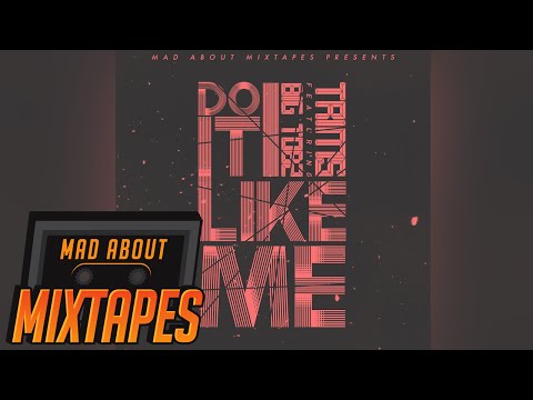 Trims ft. Big Tobz - Do It Like Me #MadExclusive | MadAboutMixtapes