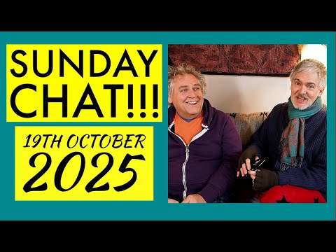 Sunday Chat!!! A weekly podcast show of chat and banter from our sofa in London! 19th October 2025