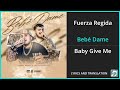 Fuerza Regida Bebé Dame Lyrics English Translation Ft Grupo Frontera Spanish And English