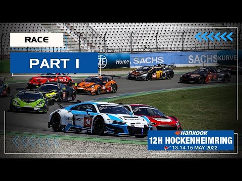 Hankook 12H HOCKENHEIMRING 2022 - Race Part 1