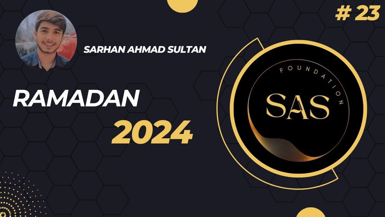 RAMADAN DAY #23 | RAMADAN 2024 | @S.A.SFoundation