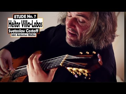 Heitor Villa Lobos "Etude No. 7" played by Svetoslav Costoff on a 2011 Antonius Müller guitar