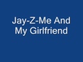 Jay Z Me And My Girlfriend