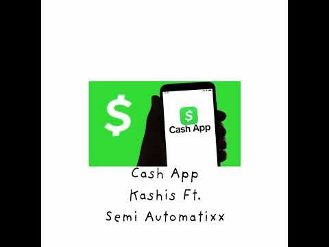 Cash App - Kashis Ft. Semi Automatixx