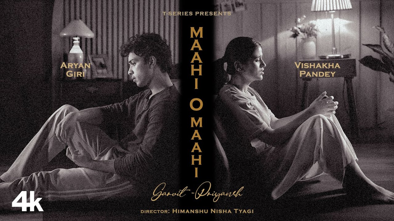 Maahi O Maahi Lyrics – Garvit Soni, Priyansh Srivastava