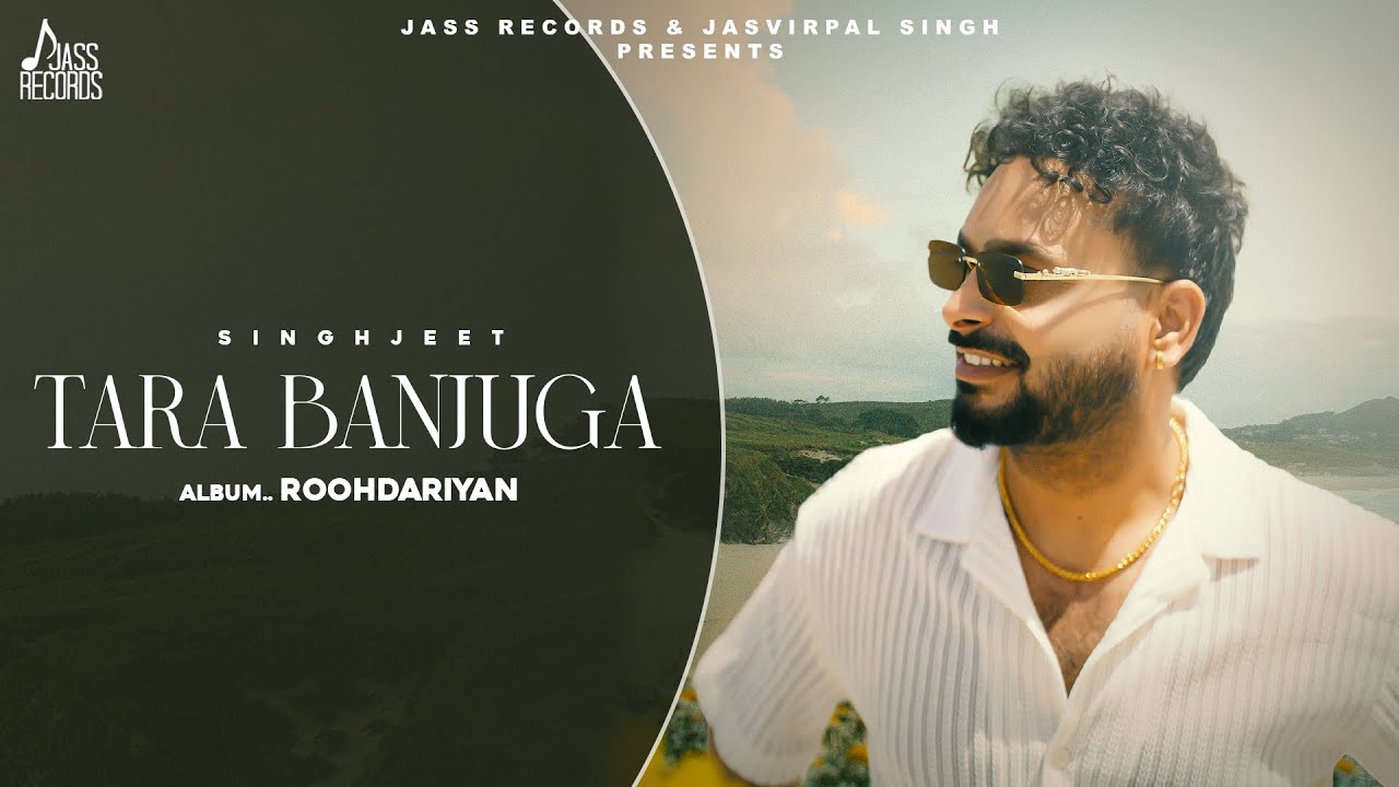 Tara Banjuga Lyrics | Jasmeen Akhtar, Singhjeet