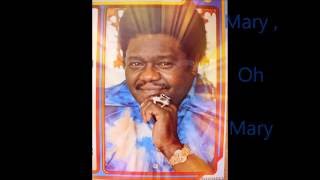 Fats Domino  ♪♪  Mary, Oh Mary