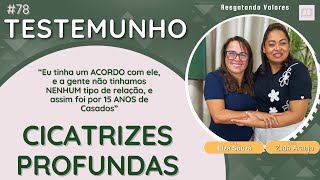 Testemunho 78 | Feridas PROFUNDAS | Dra. Elza S. Marrocos
