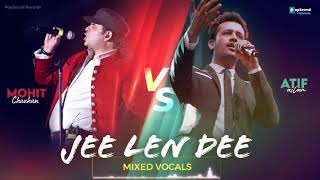 Jee Len De : Atif Aslam v/s Mohit Chauhan | MIXED VOCAL