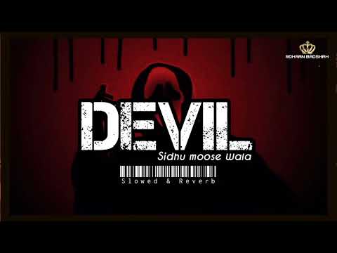 Devil (Sidhu Moose Wala) Slowed & Reverb