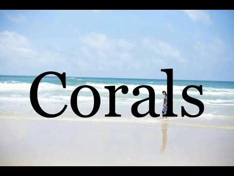How To Pronounce Corals🌈🌈🌈🌈🌈🌈Pronunciation Of Corals