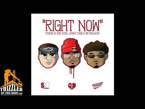 Young B. Doe ft. Kool John, Pablo Skywalkin - Right Now [Thizzler.com]