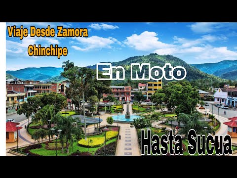 Ruta Desde Zamora Chinchipe Hasta Sucua En Moto.