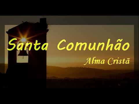Santa Comunhão - Alma cristã
