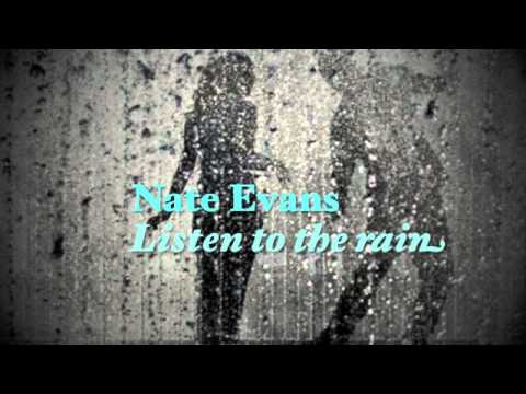 ♫~Nate Evans - listen to the rain (2011)...ッ