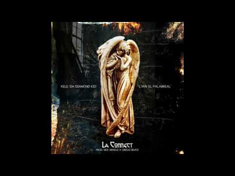 Lyan 'El Palabreal Ft  Kele Da Diamond Kid – La Connect Original