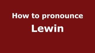 How to pronounce Lewin