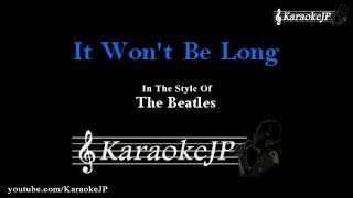 It Won&#39;t Be Long (Karaoke) - Beatles