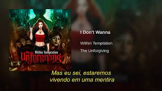 Within Temptation - I Don&#39;t Wanna (Legendado)