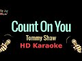 Count On You Tommy Shaw HD Karaoke