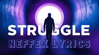 NEFFEX - Struggle [Lyrics]