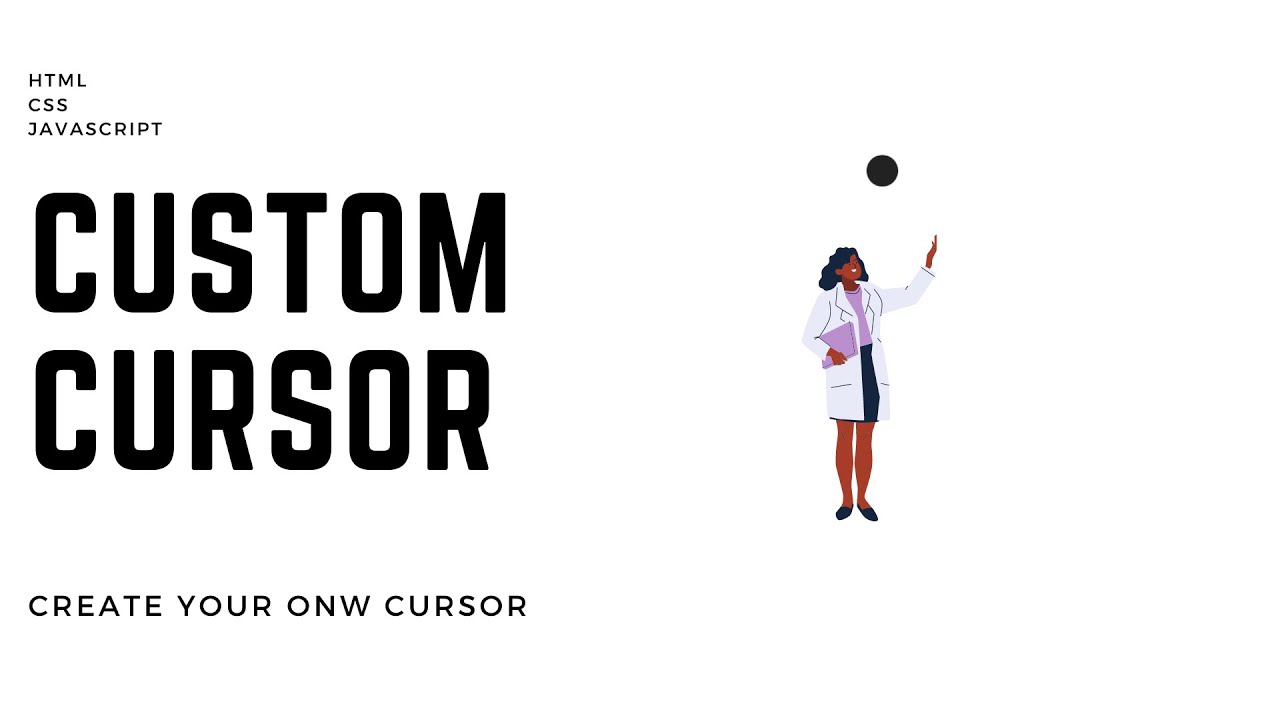 Custom Cursor with HTML, CSS and Javascript only - Codion
