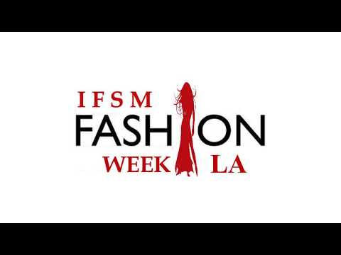 2018  IFSM Fashion Week LA  CA