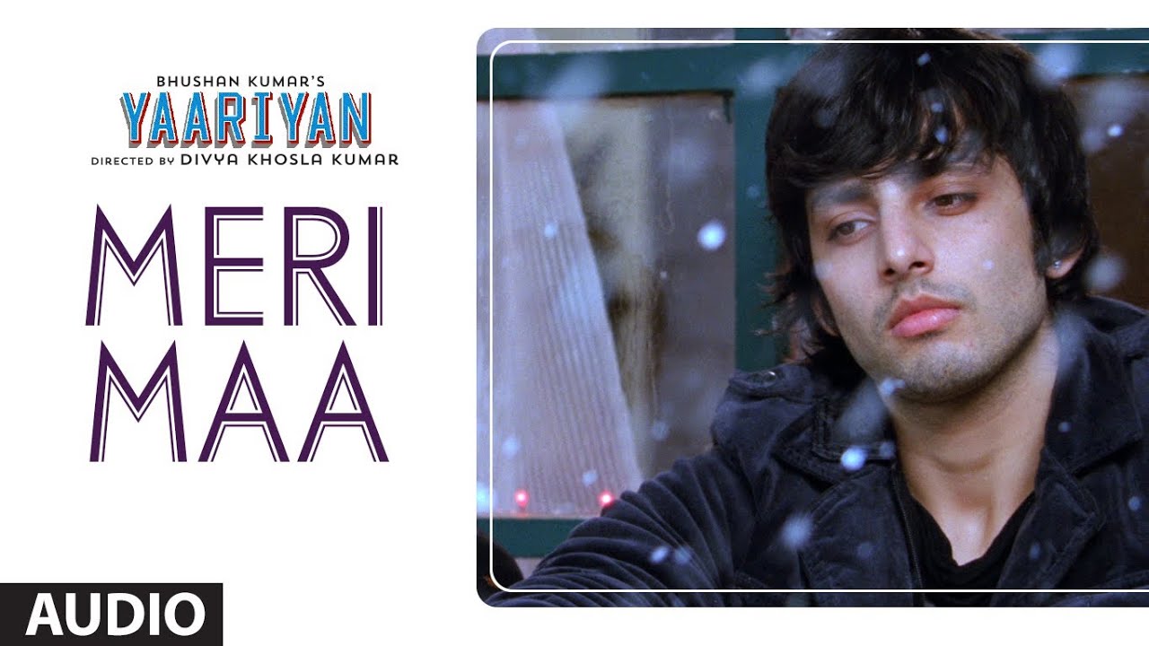 Meri Maa, Aaj Bhi Koi – Ll Lyrics | Yaariyan | Anupam Amod | Anupam Amod