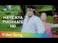 Haye Kya Puchhate Ho HD Shoorveer 1988 Mandakini Rajan Sippy Anuradha Paudwal Hits