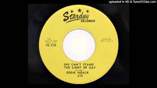 Eddie Noack - She Can't Stand The Light Of Day (Starday 276)