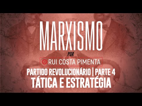 Partido revolucionário (4): tática e estratégia - Marxismo, com Rui C. Pimenta nº 88 - 10/8/23