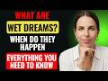 Wet Dreams Explained: What Nocturnal Emissions Really Mean for Men