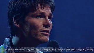MORTEN HARKET - Lay Me Down Tonight @ NRK &#39;Sveip + Seinsveip&#39; [Sep. 22,1995]
