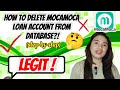 HOW TO DELETE MOCAMOCA LOAN ACCOUNT FROM DATABASE?! (STEP-BY-STEP)