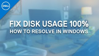 How to Fix 100% Disk Usage (Official Dell Tech Support)
