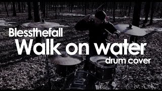 Blessthefall – Walk on water (drum cover)
