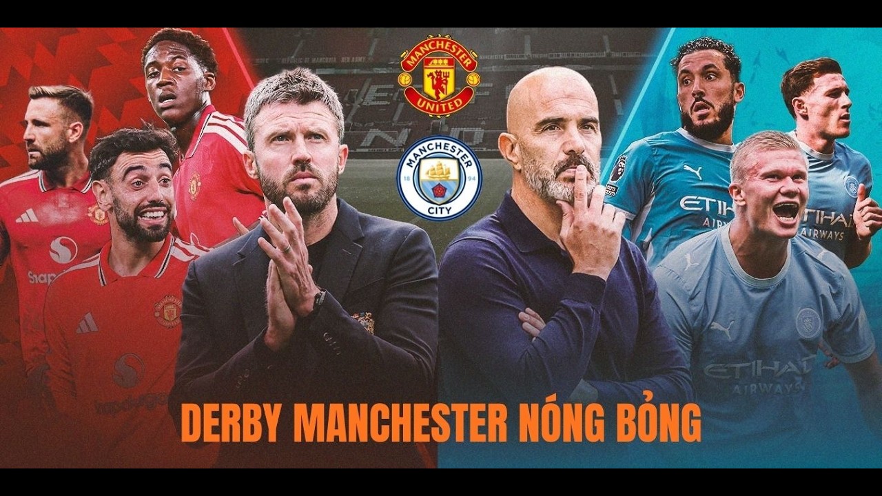 Man Utd vs Man City: 6 yếu tố có thể quyết định trận derby Manchester