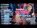DJ LAGU SUNDA PILIHAN VIRAL FULL ALBUM TERBARU 2023 || Paling Enak di dengar DJ LAGU SUNDA PILIHAN VIRAL FULL ALBUM TERBARU 2023 || Paling Enak di dengar