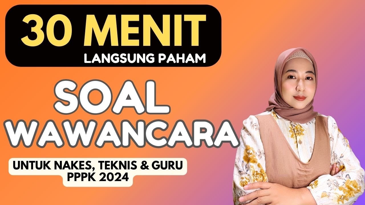 30 MENIT PAHAM SOAL WAWANCARA PPPK 2024