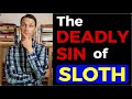 The Deadly Sin of SLOTH! (Meaning and Examples)
