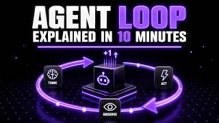 Agent Loop Explained in 10 Minutes...