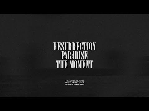 Resurrection / Paradise / The Moment