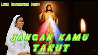 Download lagu JANGAN KAMU TAKUT (Lagu Kerahiman Ilahi) mp3 Download lagu JANGAN KAMU TAKUT (Lagu Kerahiman Ilahi) mp3