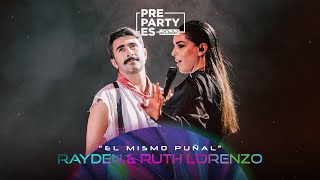 Ruth Lorenzo &amp; Rayden - &quot;El mismo puñal&quot; | PrePartyES 2022