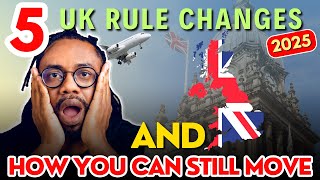 UK Immigration 2025: 5 Changes - How You Can Still Move!