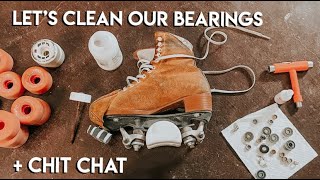 LET'S CLEAN OUR BEARINGS | Chit Chat + Life Update